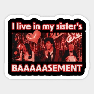 I live in my sister's basement! Sticker